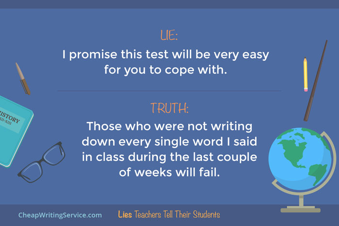 Lies Teachers Tell Their Students - I promise this test will be painless.