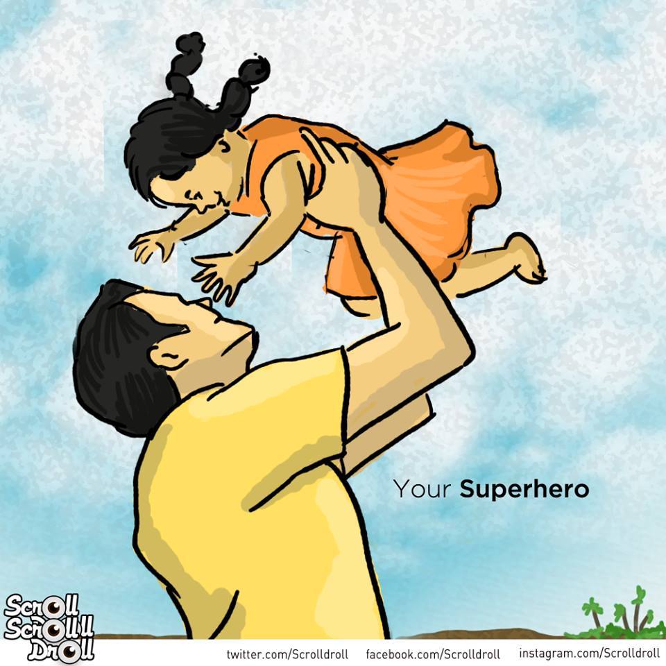 Father in different roles - Your first real life superhero.